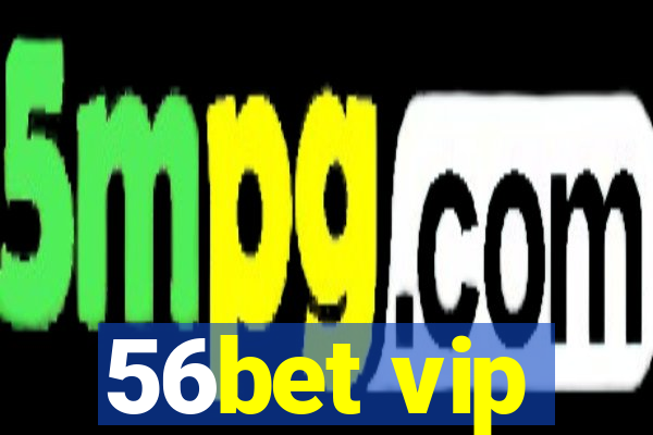 56bet vip